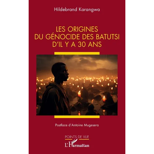 Les origines du génocide des Batutsi d'il y a 30 ans