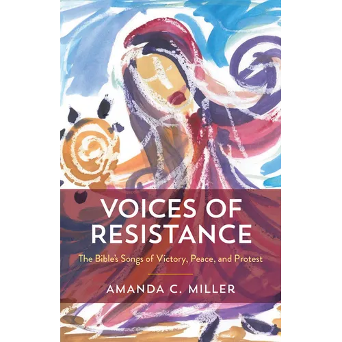 Voices of Resistance: The Bible's Songs of Victory, Peace, and Protest