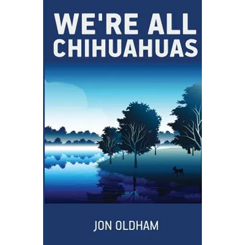 We're All Chihuahuas: A Shaky Dog on a Human Journey
