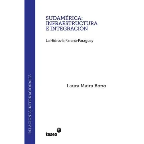 Sudamérica: infraestructura e integración: La Hidrovía Paraná-Paraguay