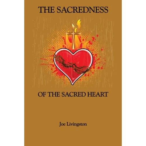 The Sacredness Of The Sacred Heart