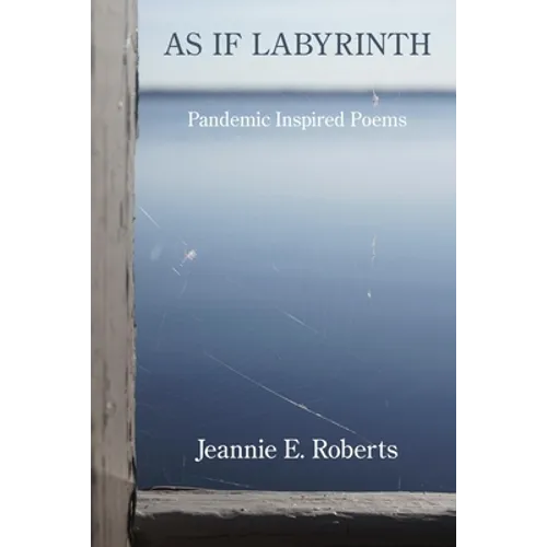 As If Labyrinth: Pandemic Inspired Poems