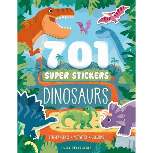 701 Super Stickers Dinosaurs: Fully Recyclable with Sticker Scenes, Coloring, and Activity Pages