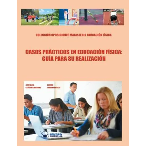Casos prácticos en educación física: guía para su realización: Colección Oposiciones Magisterio Educación Física