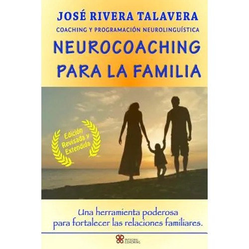 Neurocoaching Para La Familia: Una herramienta poderosa para fortalecer las relaciones familiares.
