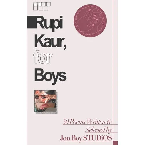 Rupi Kaur, for Boys