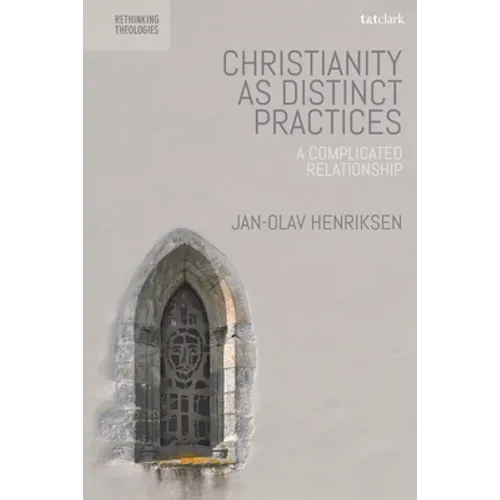 Christianity as Distinct Practices: A Complicated Relationship