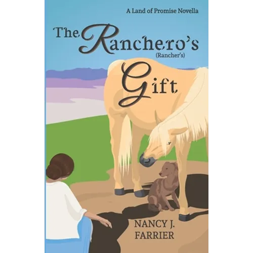 The Ranchero's Gift: Land of Promise 1.5