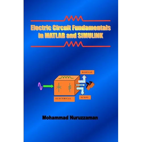 Electric Circuit Fundamentals in MATLAB and SIMULINK