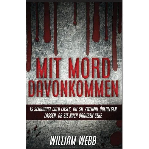 Mit Mord Davonkommen: 15 Schaurige Cold Cases, Die Sie Zweimal Überlegen Lassen, Ob Sie Nach Draußen Gehen