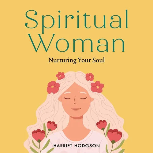 Spiritual Woman: Nurturing Your Soul