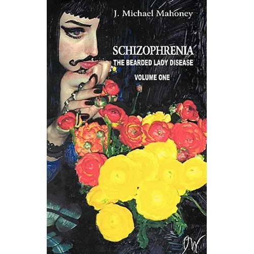 Schizophrenia: The Bearded Lady Disease