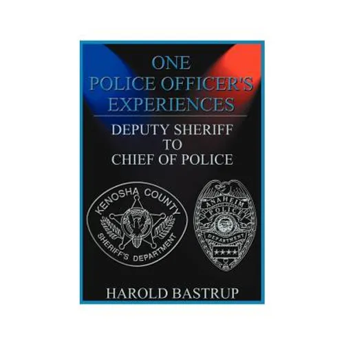 One Police Officer's Experiences: Deputy Sheriff to Chief of Police