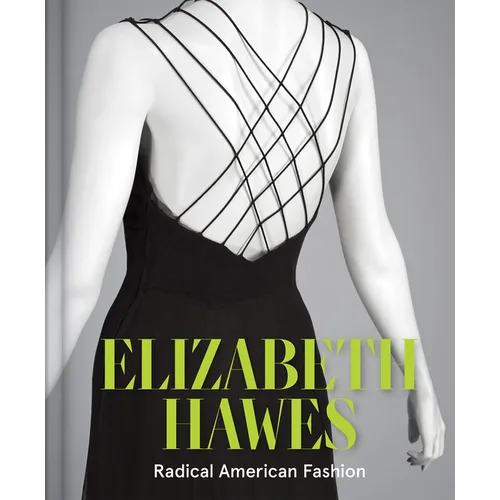Elizabeth Hawes: Radical American Fashion