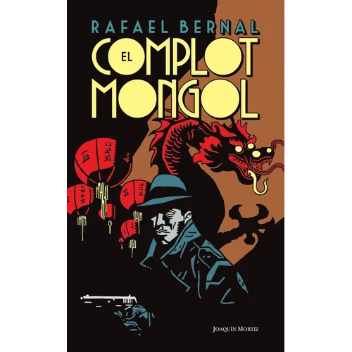 El Complot Mongol (Novela Negra) / The Mongolian Conspiracy (Noir) El Complot Mongol (Novela Negra) / The Mongolian Conspiracy (Noir)