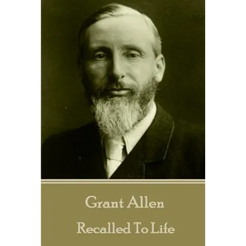 Grant Allen - Recalled To Life