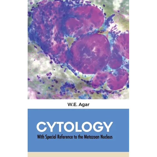 CYTOLOGY With Special Reference to the Metazoan Nucleus