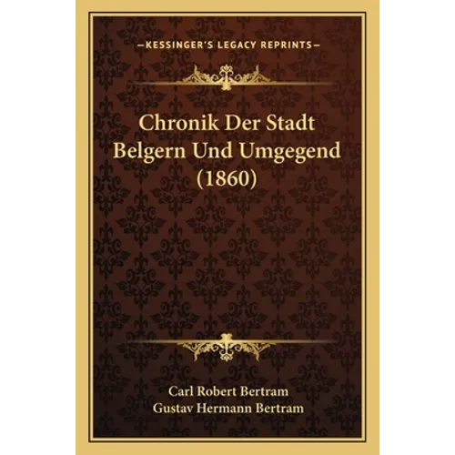 Chronik Der Stadt Belgern Und Umgegend (1860)