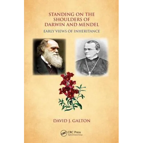 Standing on the Shoulders of Darwin and Mendel: Early Views of Inheritance