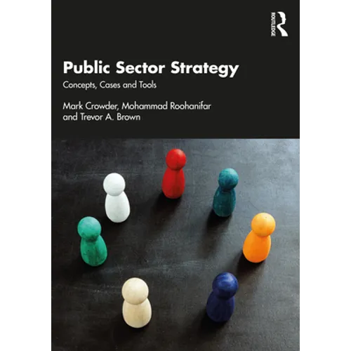 Public Sector Strategy: Concepts, Cases and Tools