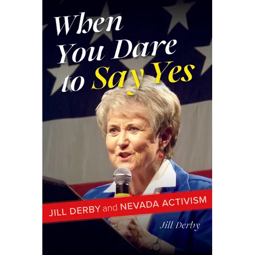 When You Dare to Say Yes: Jill Derby and Nevada Activism