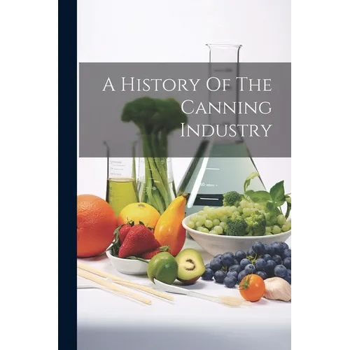A History Of The Canning Industry