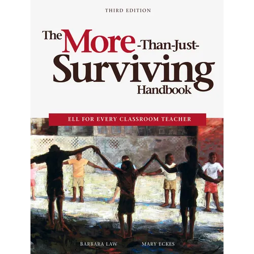 The More-Than-Just-Surviving Handbook: Ell for Every Classroom Teacher