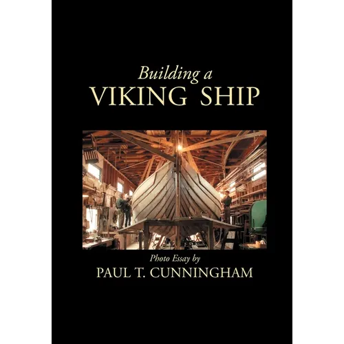 Building a Viking Ship in Maine: Photo Essay