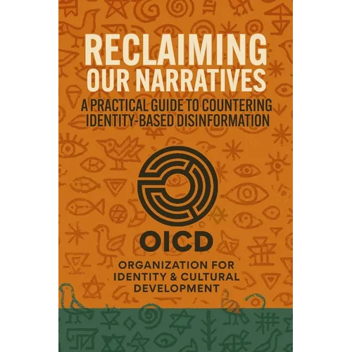 Reclaiming Our Narratives: A Practical Guide to Countering Identity-Based Disinformation