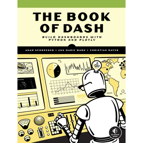 The Book of Dash: Build Dashboards with Python and Plotly