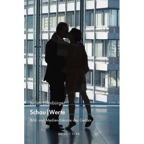 Schau U Werte: Bild- Und Mediendiskurse Des Geldes