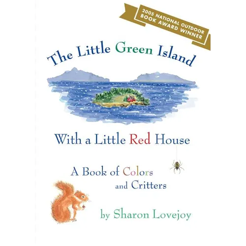 The Little Green Island with a Little Red House: A Book of Colors and Critters