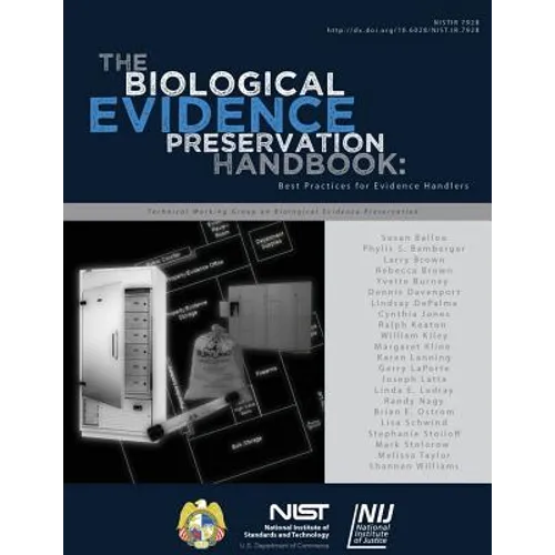 NISTIR 7928 The Biological Evidence Preservation Handbook: Best Practices for Evidence Handlers