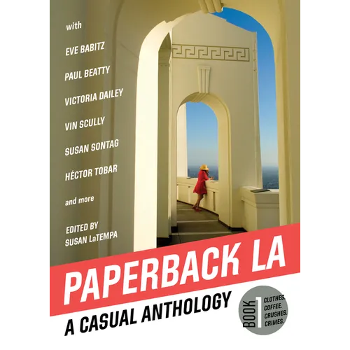 Paperback L.A. Book 1: A Casual Anthology: Clothes, Coffee, Crushes, Crimes