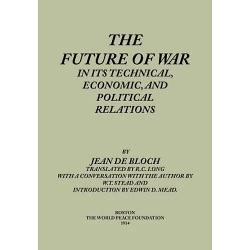 The Future of War in its Technical, Economical and Political Relations