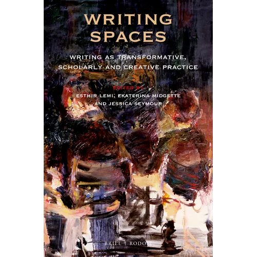 Writing Spaces: Writing as Transformative, Scholarly and Creative Practice