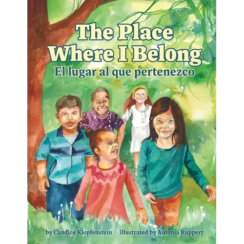 The Place Where I Belong / El lugar al que pertenezco: A Bilingual Children's Book about Hope, Resilience and Belonging (Spanish Edition)