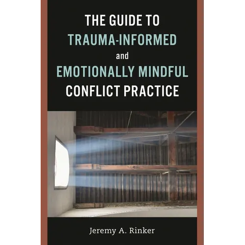 Guide to Trauma-Informed and Emotionally Mindful Conflict Practice