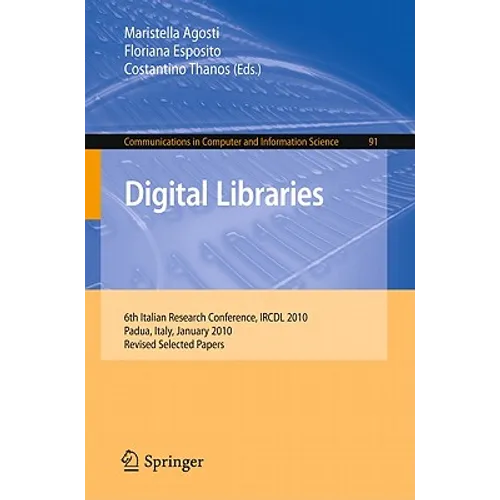 Digital Libraries: 6th Italian Research Conference, IRCDL 2010, Padua, Italy, January 28-29, 2010, Revised Selected Papers