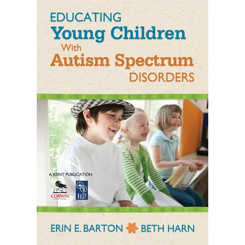 Educating Young Children with Autism Spectrum Disorders