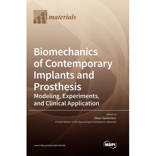 Biomechanics of Contemporary Implants and Prosthesis: Modeling, Experiments, and Clinical Application