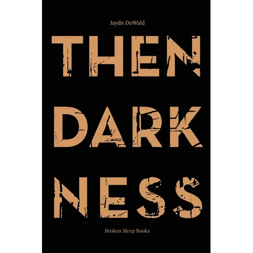 Then Darkness: Sketches