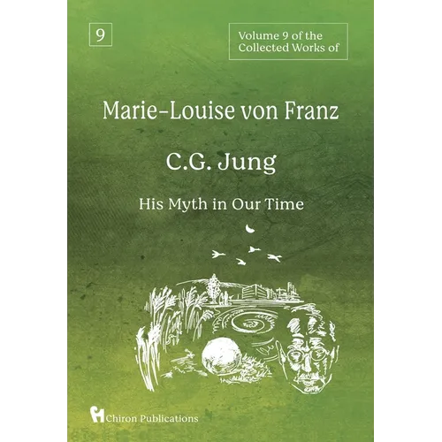 Volume 9 of the Collected Works of Marie-Louise von Franz: C.G. Jung: His Myth in Our Time