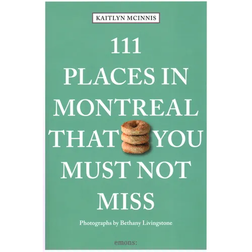 111 Places in Montreal That You Must Not Miss