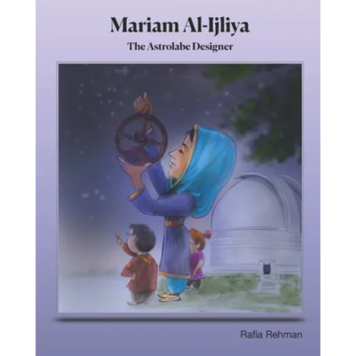 Mariam Al-Ijliya: The Astrolabe Designer