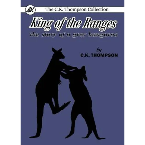 King of the Ranges: the story of a grey kangaroo