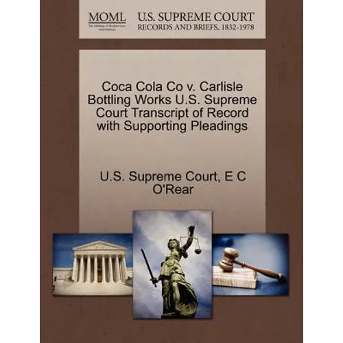 Coca Cola Co V. Carlisle Bottling Works U.S. Supreme Court Transcript of Record with Supporting Pleadings