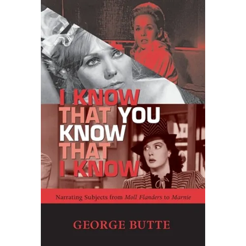 I Know That You Know That I Know: Narrating Subjects from Moll Flanders to Marnie
