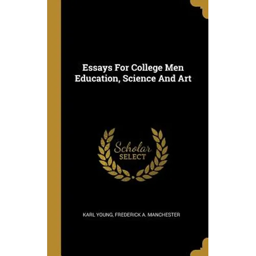 Essays For College Men Education, Science And Art