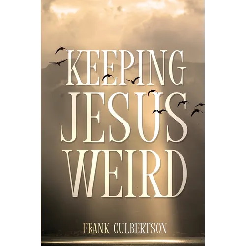 Keeping Jesus Weird